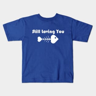 Still Loving You White Kids T-Shirt